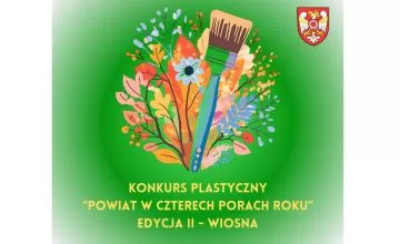 „Powiat w czterech porach roku” edycja II - Wiosna